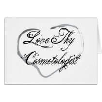 Love Thy Cosmetologist Greeting Card
