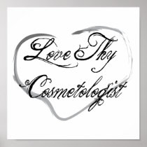 Love Thy Cosmetologist Posters