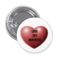 LOVE THY MISTRESS PIN