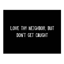 Love thy neighbour, but don't get caught postcards