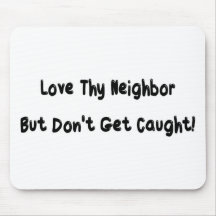 Love thy neighbour mouse pads