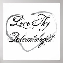 Love Thy Paleontologist Print