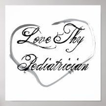 Love Thy Pediatrician Print
