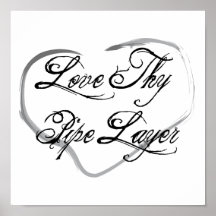 Love Thy Pipe Layer Poster