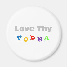 Love Thy Vodka Fridge Magnets