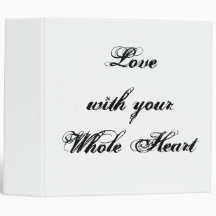 Love with your Whole Heart. Black White Custom Binders