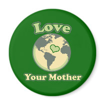 Love yolur Mother Earth Day Refrigerator Magnet