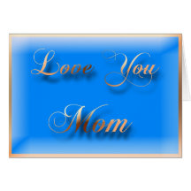 Love you  MOM Card