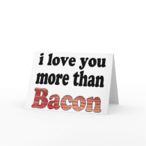 Love You More Than Bacon Greeting Cards
