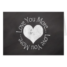 Love You More Valentine Cards