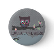 Love You Owl-ways! Button
