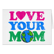 Love Your Mom Cards