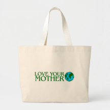 Love Your Mother Earth Bags