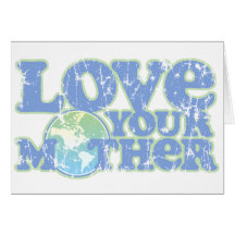 Love Your Mother Earth Greeting Card