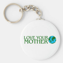 Love Your Mother Earth Key Chains