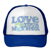 Love Your Mother Earth Trucker Hat