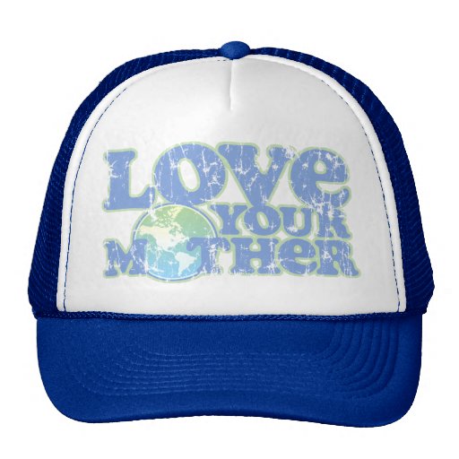 Love Your Mother Earth Trucker Hat