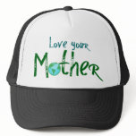 Love Your Mother Trucker Hat