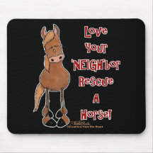 Love your 'NEIGH'bor Horse Rescue Mouse Pad