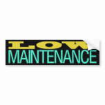 Low Maintenance bumper stickers