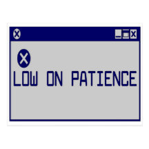 Low On Patience Postcard