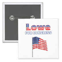 Lowe for Congress Patriotic American Flag Pinback Buttons
