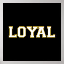 LOYAL in Team Colours White, Black and Gold Posters