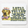 Loyal Yellow Dog Democrat  Mousepad 