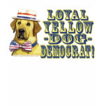 Loyal Yellow Dog Democrat  Shirt