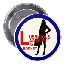Lubricious Lawyers for Romney Button