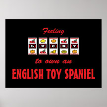 Lucky to Own an English Toy Spaniel Fun Dog Design Posters