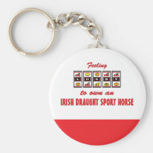 Lucky to Own an Irish Draught Sport Horse Key Chain