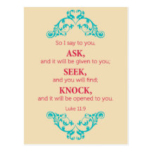 Luke 11:9 So I say to you.. Postcard