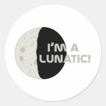 Lunatic! Round Sticker