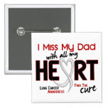 Lung Cancer I Miss My Dad Pinback Button