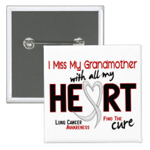Lung Cancer I Miss My Grandmother Pinback Buttons