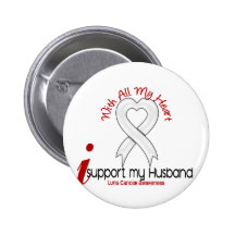 Lung Cancer I Support My Husband Pinback Buttons