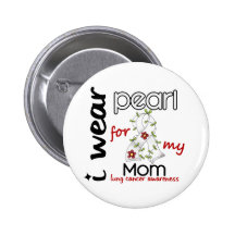 Lung Cancer I WEAR PEARL FOR MY MOM 43 Button