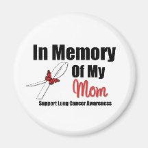 LUNG CANCER In Memory of My Mom Fridge Magnets