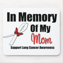 LUNG CANCER In Memory of My Mom Mouse Pad