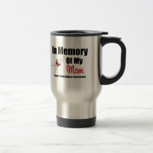 LUNG CANCER In Memory of My Mom Mug