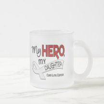 Lung Cancer MY HERO MY DAUGHTER 42 Mug