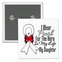 Lung Cancer Ribbon Hero My Daughter Pinback Buttons