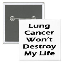 Lung Cancer Won't Destroy My Life Pin