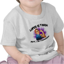Lupus is Tough... But i'm Tougher T Shirt