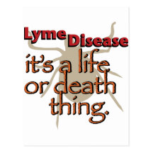 Lyme Disease - It's a life or death thing Post Card