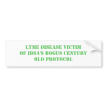 LYME DISEASE VICTIM OF IDSA'S BOGUS CENTURY OLD... BUMPER STICKERS