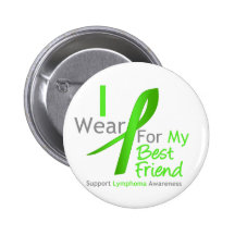 Lymphoma I Wear Lime Green For My Best Friend Pinback Buttons