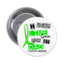 Lymphoma I Wear Lime Green For My Dad 37 Pinback Button