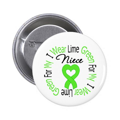 Lymphoma I Wear Lime Green Ribbon For My Niece Pin
